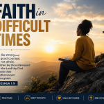 Faith in Difficult Times